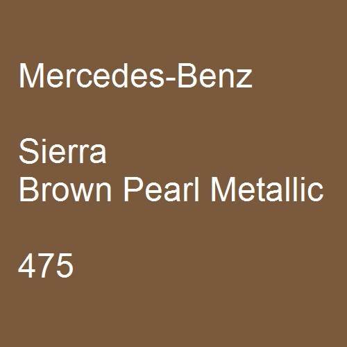 Mercedes-Benz, Sierra Brown Pearl Metallic, 475.